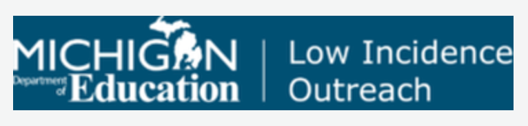 Michigan Department of Education – Low Incidence Outreach (MDE-LIO)